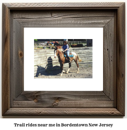 trail rides near me in Bordentown, New Jersey